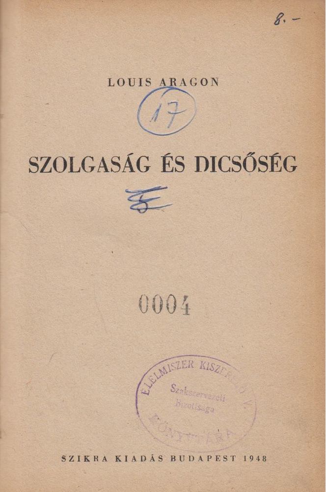ARAGON, LOUIS - Szolgaság és dicsőség [antikvár]