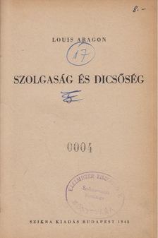 ARAGON, LOUIS - Szolgaság és dicsőség [antikvár]