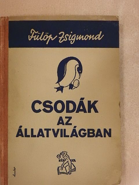 Dr. Fülöp Zsigmond - Csodák az állatvilágban [antikvár]