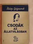Dr. Fülöp Zsigmond - Csodák az állatvilágban [antikvár]