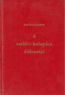 Krupa Sándor - A sarló-kalapács áldozatai [antikvár]