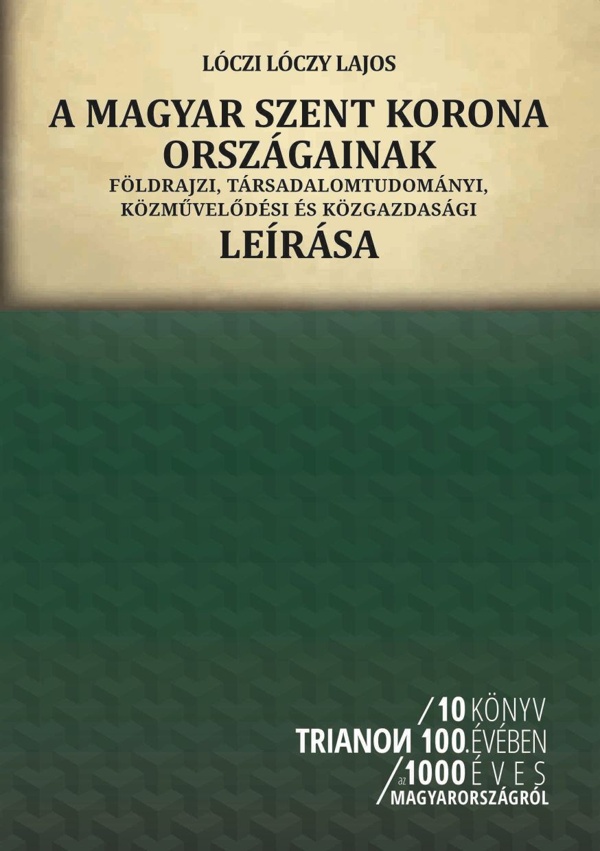 .- - A magyar Szent Korona országainak földrajzi, társadalomtudományi, közművelődési és közgazdasági leír