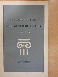 Leo Strauss - The Argument and the Action of Plato's Laws [antikvár]