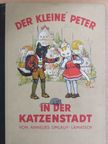 Annelies Umlauf-Lamatsch - Der kleine Peter in der Katzenstadt [antikvár]