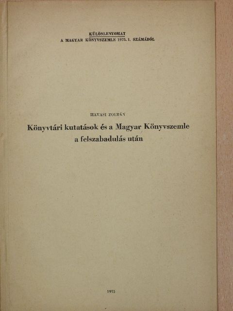 Havasi Zoltán - Könyvtári kutatások és a Magyar Könyvszemle a felszabadulás után (dedikált példány) [antikvár]