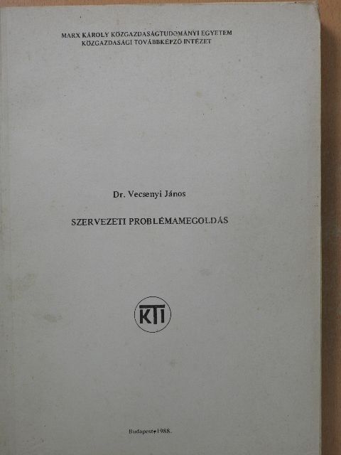 Dr. Vecsenyi János - Szervezeti problémamegoldás  [antikvár]