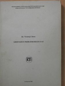 Dr. Vecsenyi János - Szervezeti problémamegoldás  [antikvár]