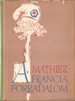 Mathiez, Albert - A francia forradalom [antikvár]