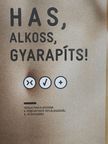 Has, alkoss, gyarapíts! [antikvár]