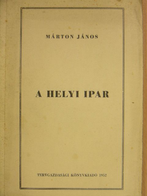Márton János - A helyi ipar [antikvár]