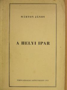 Márton János - A helyi ipar [antikvár]