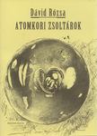 Dávid Rózsa - Atomkori zsoltárok [antikvár]
