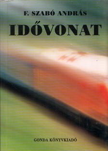 F. Szabó András - Idővonat (dedikált) [antikvár]
