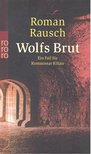 RAUSCH, ROMAN - Wolfs Brut [antikvár]