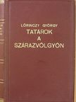 Lőrinczy György - Tatárok a Szárazvölgyön [antikvár]