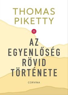 Thomas Piketty - Az egyenlőség rövid története [eKönyv: epub, mobi]