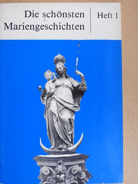Die schönsten Mariengeschichten 1. [antikvár]