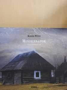 Kádár Péter - Mindennapok [antikvár]