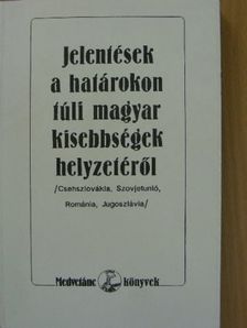 Ara Kovács Attila - Jelentések a határokon túli magyar kisebbségek helyzetéről [antikvár]