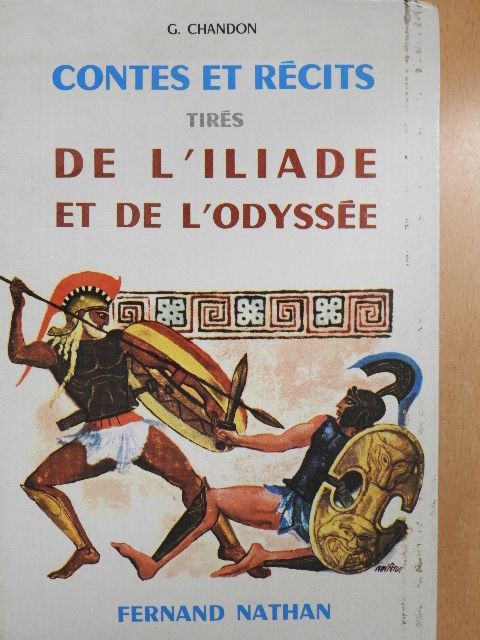 Contes et récits tirés de l'Iliade et de l'Obyssée [antikvár]