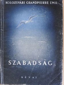 Kolozsvári Grandpierre Emil - Szabadság [antikvár]