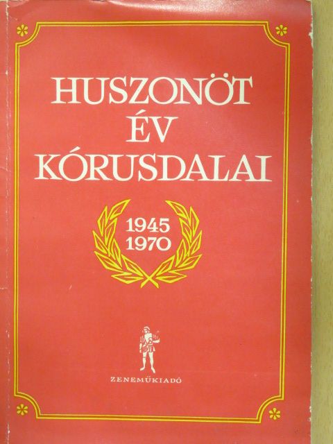 Borgulya András - Huszonöt év kórusdalai 1945-1970 [antikvár]