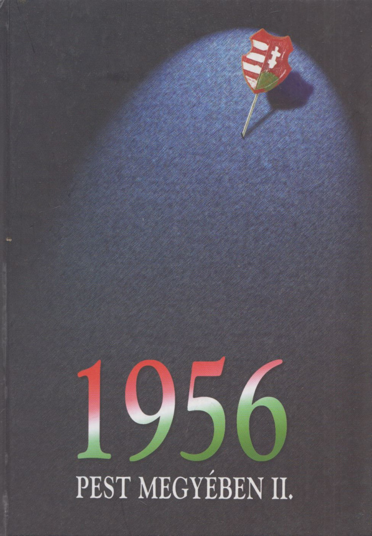Héjjas Pál - 1956 Pest megyében II. [antikvár]