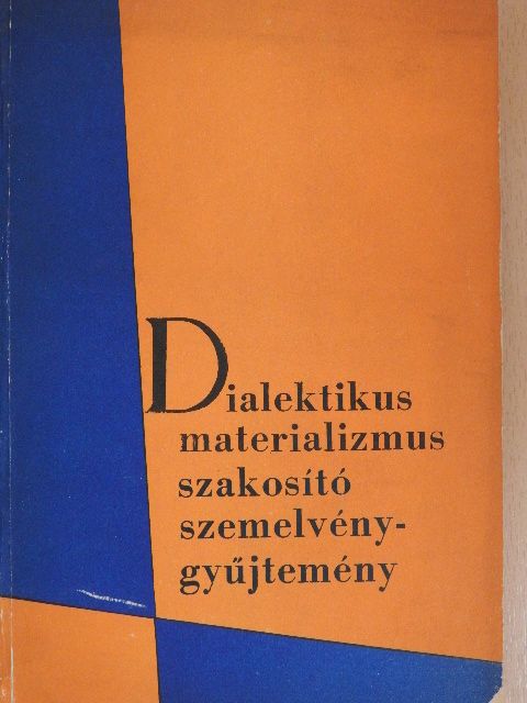 A. Kosing - Dialektikus materializmus szakosító szemelvény gyűjtemény [antikvár]