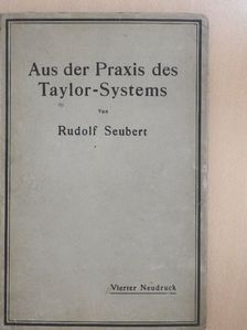 Dipl.-Ing. Rudolf Seubert - Aus der Praxis des Taylor-Systems [antikvár]
