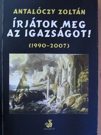 Antalóczy Zoltán - Írjátok meg az igazságot! 3. [antikvár]