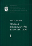 Demcsik Tamás (összeáll.) - Magyar közigazgatási jog I. kötet - Szervezeti jog [antikvár]