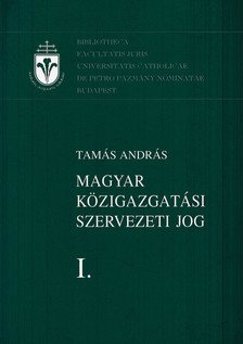Demcsik Tamás (összeáll.) - Magyar közigazgatási jog I. kötet - Szervezeti jog [antikvár]