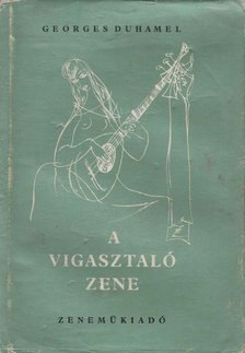 Duhamel,Georges - A vigasztaló zene [antikvár]