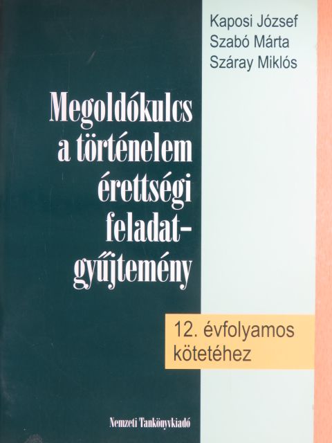 Szabó Márta - Megoldókulcs a történelem érettségi feladatgyűjtemény 12. évfolyamos kötetéhez [antikvár]