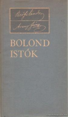 Petőfi Sándor, Arany János - Bolond Istók [antikvár]