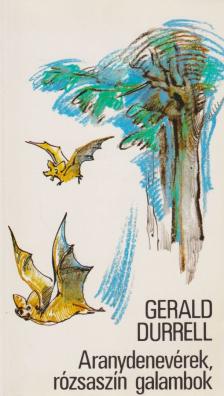 Gerald Durrell - Aranydenevérek, rózsaszín galambok [antikvár]
