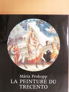 Mária Prokopp - La Peinture du Trecento [antikvár]