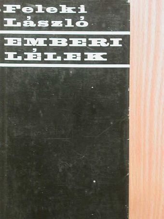 Feleki László - Emberi lélek [antikvár]