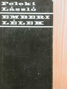 Feleki László - Emberi lélek [antikvár]