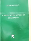Balogh László - A Jóisten nem szállt le Bükszádon [antikvár]
