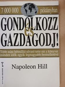 Napoleon Hill - Gondolkozz és gazdagodj! [antikvár]
