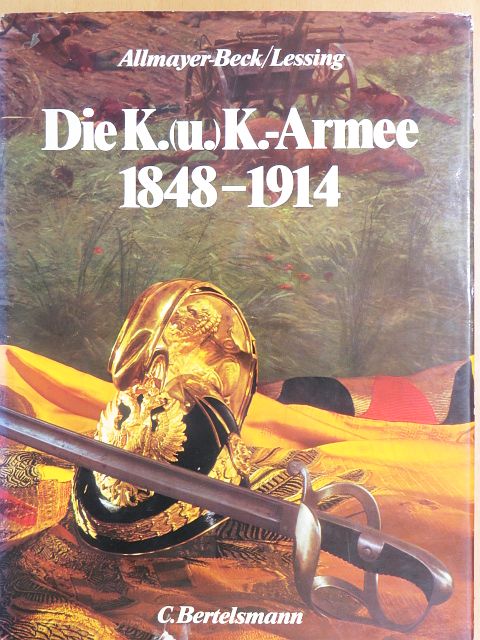 Erich Lessing - Die K.(u.)K.-Armee 1848-1914 [antikvár]