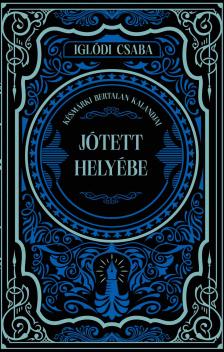 Iglódi Csaba - Jótett helyébe
