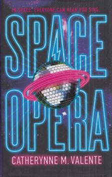 Catherynne M. Valente - Space Opera [antikvár]