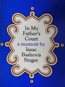 Isaac Bashevis Singer - In My Father's Court [antikvár]