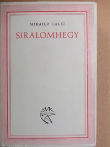 Mihailo Lalic - Siralomhegy [antikvár]