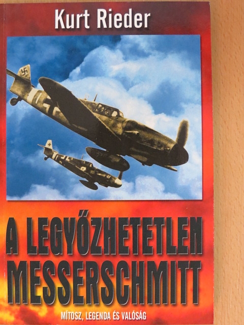 Kurt Rieder - A legyőzhetetlen Messerschmitt [antikvár]