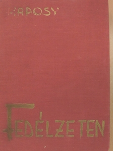Kaposy K. Ödön - Fedélzeten [antikvár]