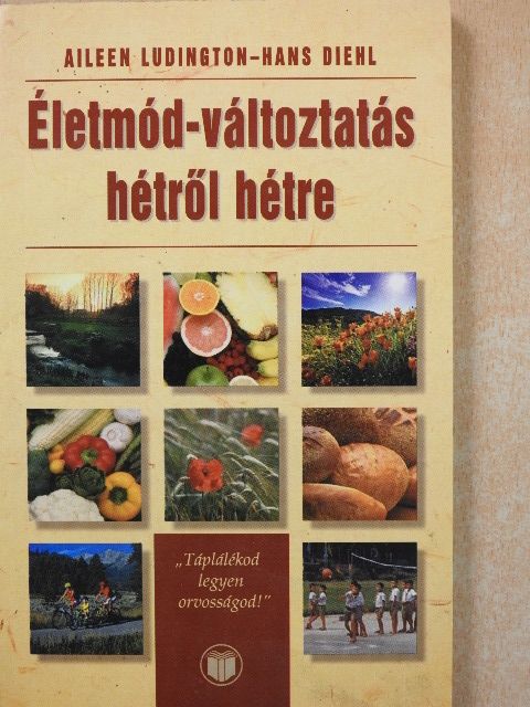 Aileen Ludington - Életmód-változtatás hétről hétre [antikvár]