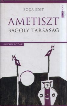 Boda Edit - Ametiszt Bagoly Társaság [antikvár]